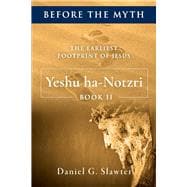 The Earliest Footprint of Jesus: Yeshu ha-Notzri
