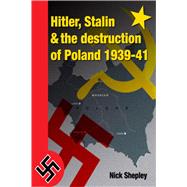 Hitler, Stalin and the Destruction of Poland