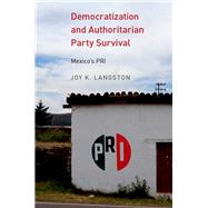 Democratization and Authoritarian Party Survival Mexico's PRI
