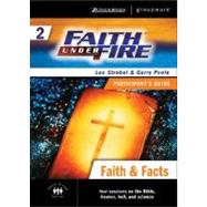 Faith Under Fire™ 2 Faith & Facts Participant's Guide