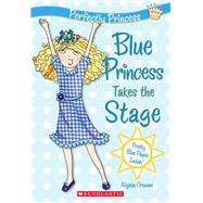 Perfectly Princess #5: Blue Princess Takes the Stage