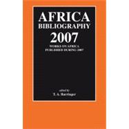 Africa Bibliography 2007 : Works on Africa Published During 2007