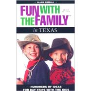 Fun with the Family in Texas : Hundreds of Ideas for Day Trips with the Kids