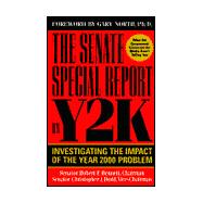 The Senate Special Report on Y2K: Investigating the Impact of the Year 2000 Problem