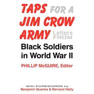 Taps for a Jim Crow Army : Letters from Black Soldiers in World War II