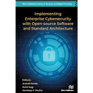 Implementing Enterprise Cybersecurity with Opensource Software and Standard Architecture
