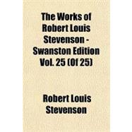 The Works of Robert Louis Stevenson - Swanston Edition