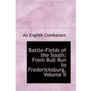 Battle-Fields of the South : From Bull Run to Fredericksburg, Volume II