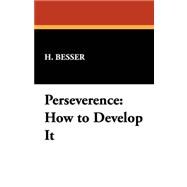 Perseverence : How to Develop It