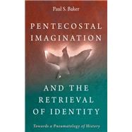 Pentecostal Imagination and the Retrieval of Identity