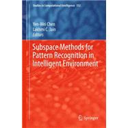 Subspace Methods for Pattern Recognition in Intelligent Environment