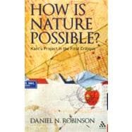 How is Nature Possible? Kant's Project in the First Critique