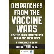 Dispatches from the Vaccine Wars,9781510758513