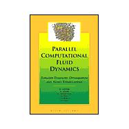 Parallel Computational Fluid Dynamics: Towards Teraflops, Optimization, and Novel Formulations : Proceedings of the Parallel Cfd '99 Conference