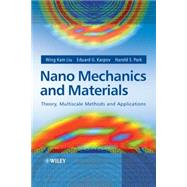 Nano Mechanics and Materials Theory, Multiscale Methods and Applications