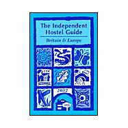 The Independent Hostel Guide 2002 Britain and Europe