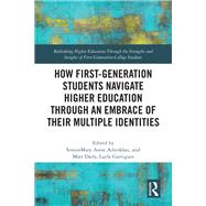How First-Generation Students Navigate Higher Education through An Embrace of Their Multiple Identities