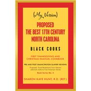 (My Version)  Proposed -The Best 17Th Century  North Carolina  Black Cooks