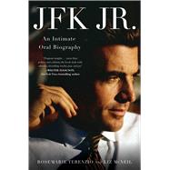 JFK Jr. An Intimate Oral Biography