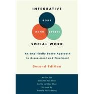 Integrative Body-Mind-Spirit Social Work An Empirically Based Approach to Assessment and Treatment