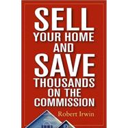 Sell Your Home and Save Thousands on the Commission