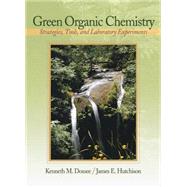 Green Organic Chemistry Strategies, Tools, and Laboratory Experiments