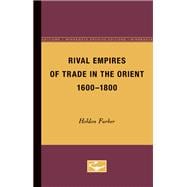Rival Empires of Trade in the Orient, 1600-1800