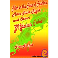 Flies in the Face of Fashion, Mite Make Right, and Other Bugdacious Tales
