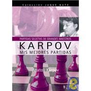 Karpov: Mis mejores partidas/ My Best Games