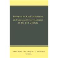 Frontiers of Rock Mechanics and Sustainable Development in the 21st Century