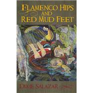 Flamenco Hips and Red Mud Feet