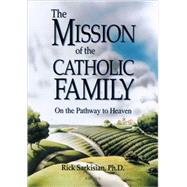 Mission of the Catholic Family On the Pathway to Heaven
