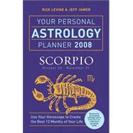 Your Personal Astrology Planner 2008: Scorpio