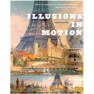 Illusions in Motion Media Archaeology of the Moving Panorama and Related Spectacles