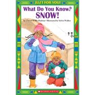 Just For You! What Do You Know? Snow!