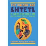 The Golden Age Shtetl