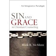 Sin and Grace in Christian Counseling : An Integrative Paradigm