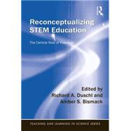 Reconceptualizing STEM Education