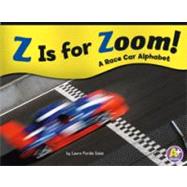 Z Is for Zoom! : A Race Car Alphabet