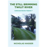 The Still Brimming Twilit River,9781785358517