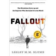 Fallout The Hiroshima Cover-up and the Reporter Who Revealed It to the World