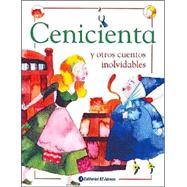 Cenicienta / Cinderella: Y Otros Cuentos Inolvidables