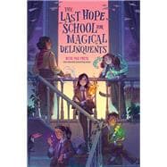 The Last Hope School for Magical Delinquents