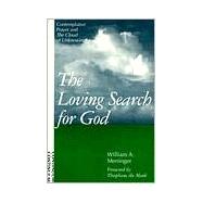 Loving Search for God Contemplative Prayer and The Cloud of Unknowing