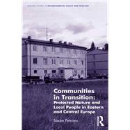 Communities in Transition: Protected Nature and Local People in Eastern and Central Europe
