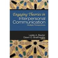 Engaging Theories in Interpersonal Communication : Multiple Perspectives
