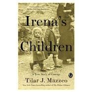 Irena's Children A True Story of Courage