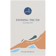 Finding Truth in Life and Love: One Man's Journey