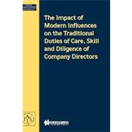 The Impact of Modern Influences on the Traditional Duties of Care, Skill and Diligence of Company Directors