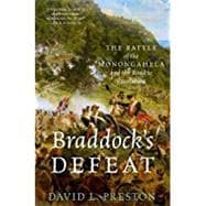 Braddock's Defeat The Battle of the Monongahela and the Road to Revolution